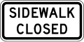 Sidewalk Closed road sign (MUTCD R9-9)