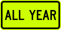 All year (plaque) road sign (MUTCD S4-7P)