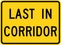 Last In Corridor (plaque) road sign (MUTCD W16-19P)
