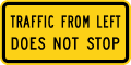 Traffic from left does not stop (plaque) road sign (MUTCD W4-4aP)