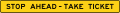 Stop Ahead Take Ticket (plaque) road sign (MUTCD W9-6hP)